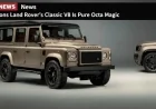 3 Reasons Land Rover’s Classic V8 Is Pure Octa Magic