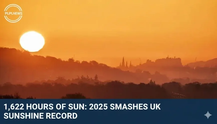 1,622 Hours of Sun: 2025 Smashes UK Sunshine Record