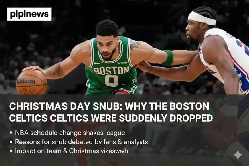 Christmas Day Snub Why the Boston Celtics Were Suddenly Dropped