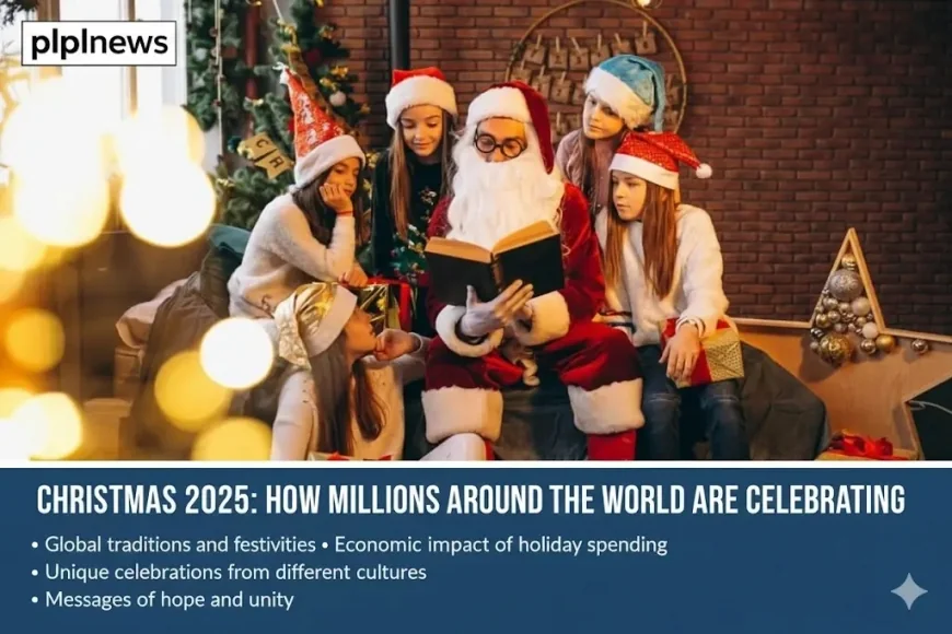 Christmas 2025: How Millions Around the World Are Celebrating