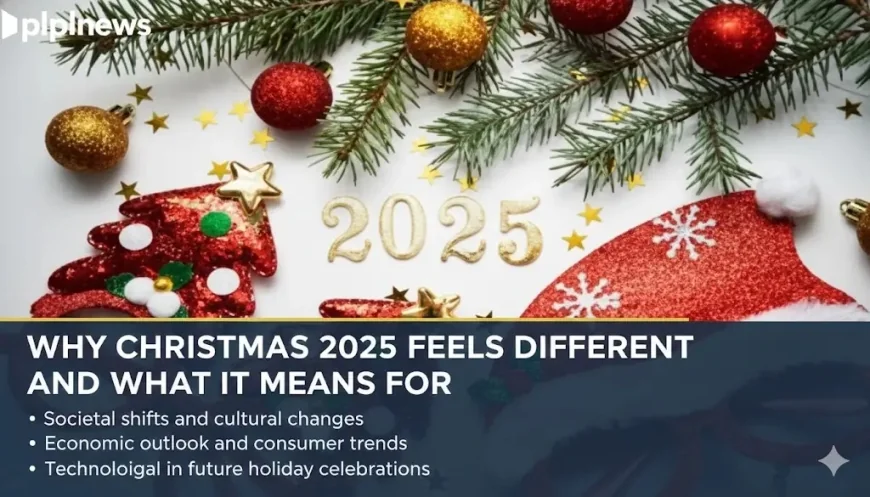 Why Christmas 2025 Feels Different and What It Means for