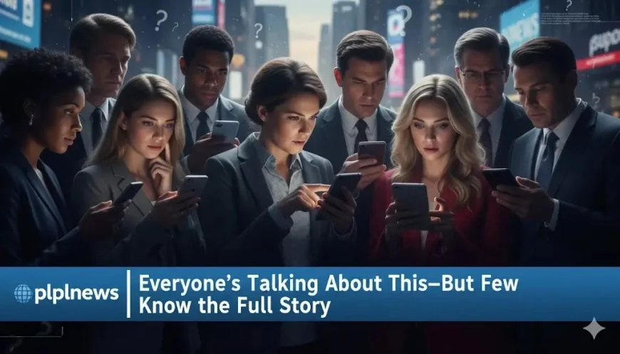 Everyone’s Talking About This—But Few Know the Full Story