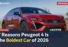 7 Reasons Peugeot 408 Is the Boldest Car of 2026