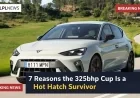 7 Reasons the 325bhp Cupra Leon Is a Hot Hatch Survivor