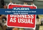 9 Signs This Is Not Business as Usual in America