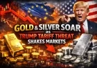 Gold and Silver Soar as Trump Tariff Threat Shakes Markets