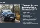 9 Reasons the Ineos Grenadier Is the Ultimate Anti-SUV