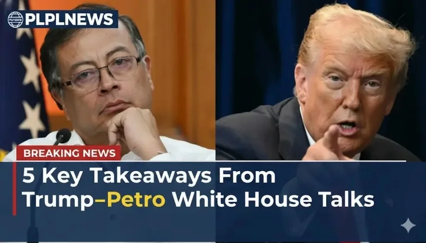 5 Key Takeaways From Trump–Petro White House Talks