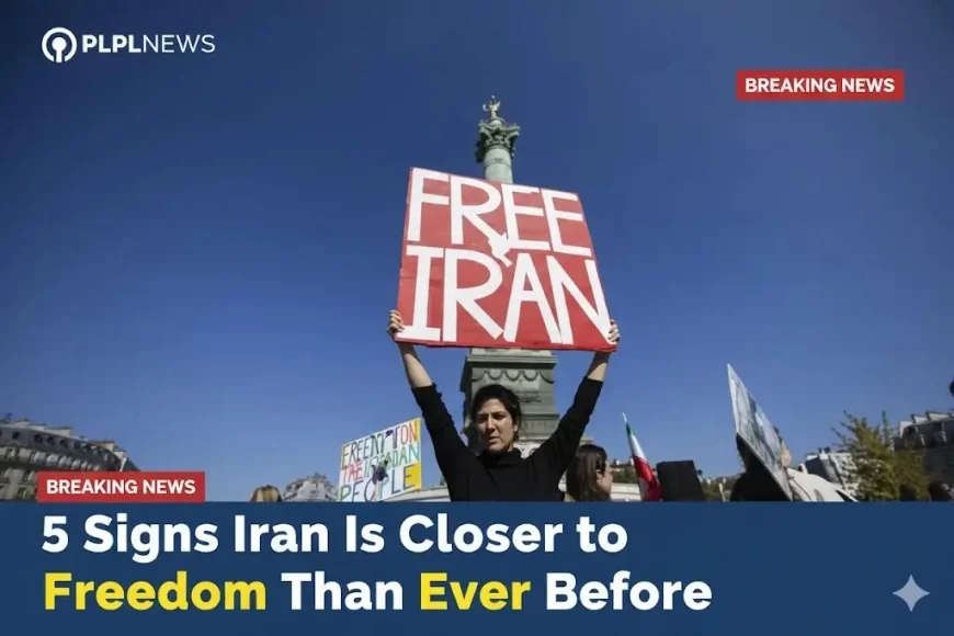 5 Signs Iran Is Closer to Freedom Than Ever Before