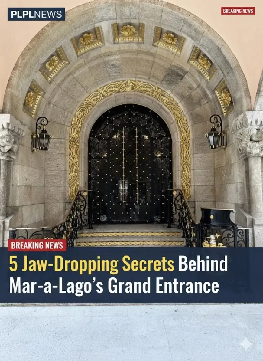 5 Jaw-Dropping Secrets Behind Mar-a-Lago’s Grand Entrance