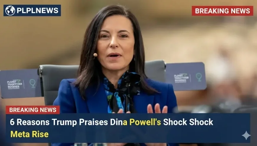6 Reasons Trump Praises Dina Powell’s Shock Meta Rise