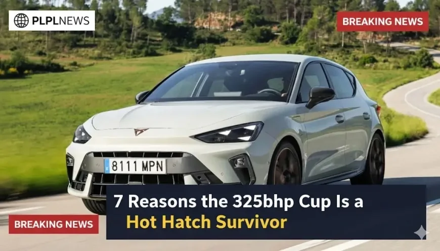 7 Reasons the 325bhp Cupra Leon Is a Hot Hatch Survivor