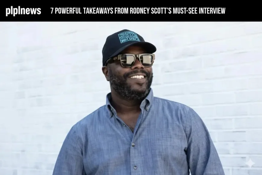 7 Powerful Takeaways From Rodney Scott’s Must-See Interview