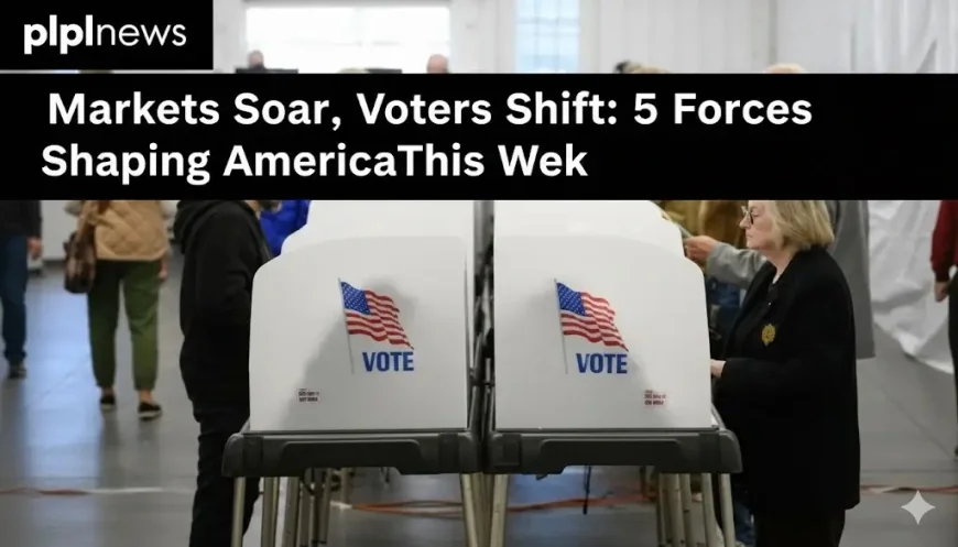 Markets Soar, Voters Shift: 5 Forces Shaping America This Week