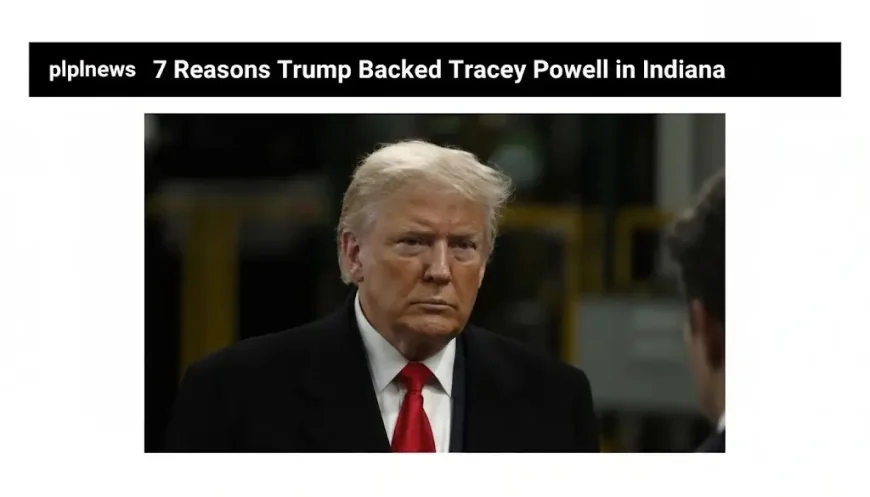 7 Reasons Trump Backed Tracey Powell in Indiana