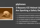 5 Reasons ICE Helmet Upgrades Are Sparking a Safety Debate