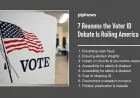 7 Reasons the Voter ID Debate Is Roiling America
