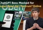 ChatGPT Boss Mocked for Super Bowl Ad “Tantrum” Online
