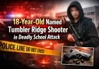 18-Year-Old Named Tumbler Ridge Shooter in Deadly School Attack