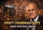 Hyatt Chairman Quits Amid Epstein Links