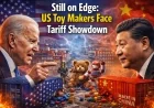 Still on Edge: US Toy Makers Face Tariff Showdown