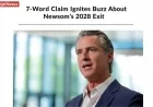 7-Word Claim Ignites Buzz About Newsom’s 2028 Exit