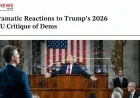 7 Dramatic Reactions to Trump’s 2026 SOTU Critique of Dems