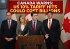 Canada Warns: US 10% Tariff Hits Could Cost Billions