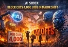 AI Shock: Block Cuts 4,000 Jobs in Major Shift