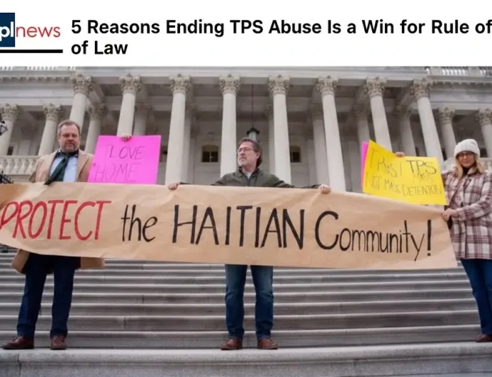 5 Reasons Ending TPS Abuse Is a Win for Rule of Law