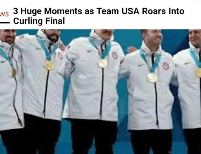 3 Huge Moments as Team USA Roars Into Curling Final