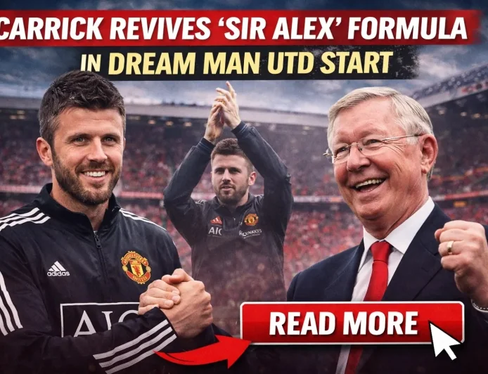 Carrick Revives ‘Sir Alex’ Formula in Dream Man Utd Start
