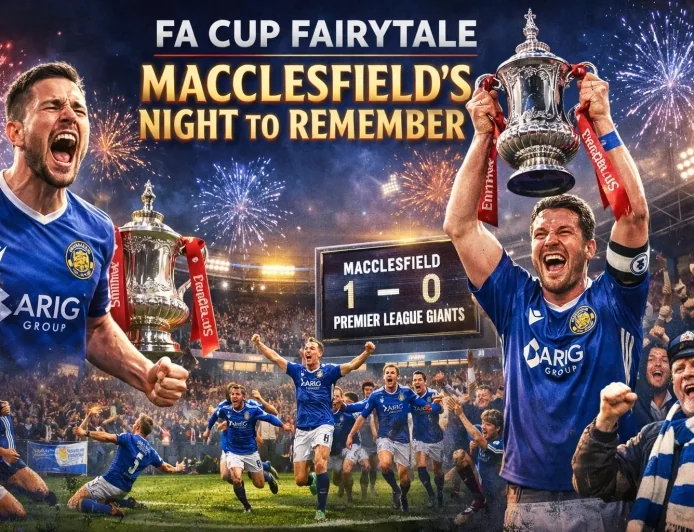 FA Cup Fairytale: Macclesfield’s Night to Remember
