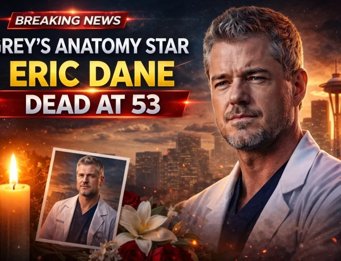 Grey’s Anatomy Star Eric Dane Dead at 53