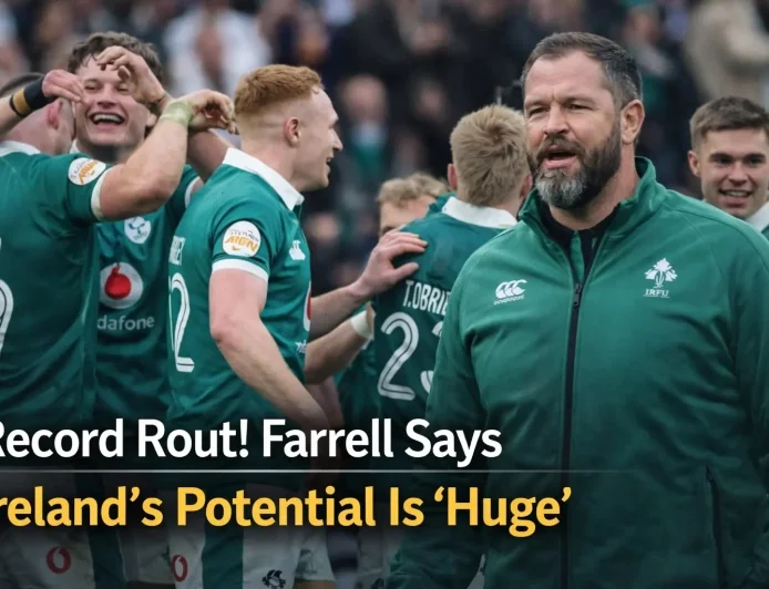 Record Rout! Farrell Says Ireland’s Potential Is ‘Huge’
