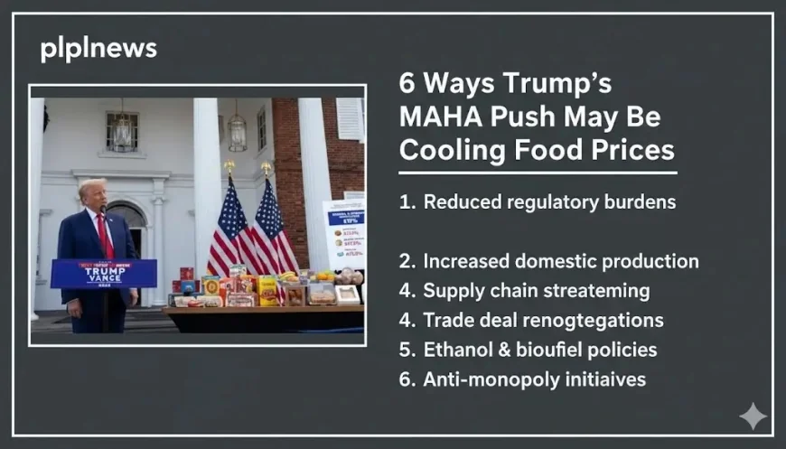 6 Ways Trump’s MAHA Push May Be Cooling Food Prices