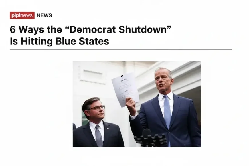 6 Ways the “Democrat Shutdown” Is Hitting Blue States