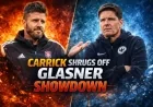 Carrick Shrugs Off Glasner Showdown