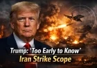 Trump: ‘Too Early to Know’ Iran Strike Scope