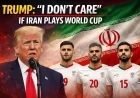Trump: ‘I Don’t Care’ If Iran Plays World Cup