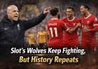 Slot’s Wolves Keep Fighting, But History Repeats
