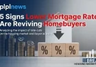 5 Signs Lower Mortgage Rates Are Reviving Homebuyers
