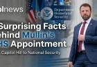 5 Surprising Facts Behind Mullin’s DHS Appointment