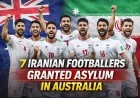 7 Iranian Footballers Granted Asylum in Australia