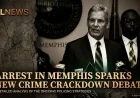 1 Arrest in Memphis Sparks New Crime Crackdown Debate