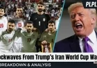 5 Shockwaves From Trump’s Iran World Cup Warning