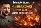 Zelensky: Russia Exploits Iran War as Bombs Rain on Ukraine
