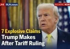 7 Explosive Claims Trump Makes After Tariff Ruling