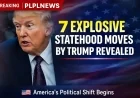 7 Explosive Statehood Moves by Trump Revealed