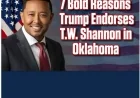 7 Bold Reasons Trump Endorses T.W. Shannon in Oklahoma
